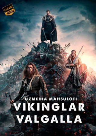 Vikinglar: Valhalla 1-2-3-4-5-6-7-8-9-10-11-12-13-14-15 Qism Serial Uzbek tilida 2023 barcha qismlar
